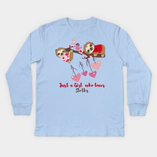 just a girl who loves sloths Kids Long Sleeve T-Shirt